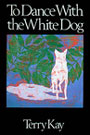 To Dance with the White Dog - WHITE DOG CONTEST