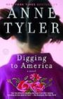 Digging To America by Anne Tyler