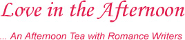 Love in the Afternoon ...An Afternoon Tea with Romance Writers