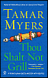 Thou Shalt Not Grill by Tamar Myers
